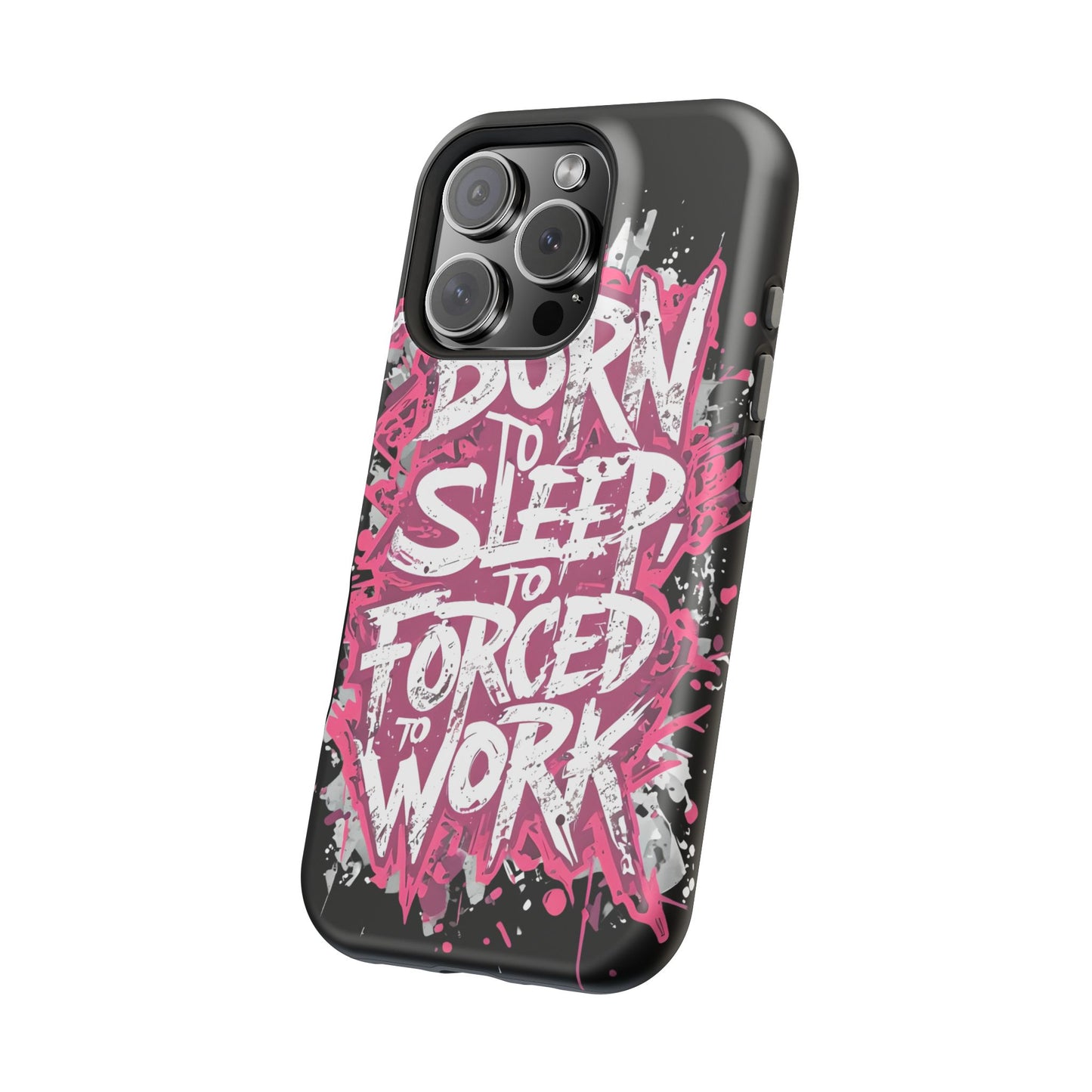 Phone Case — "Born to Sleep, Forced to Work" Impact-Resistant Magnetic Case