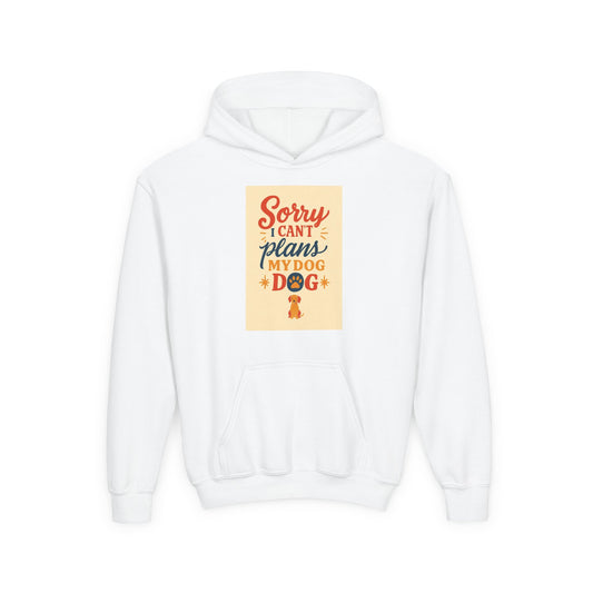 Youth Hoodie - "Sorry I Can’t, My Dog" Cute Pet Lover Graphic