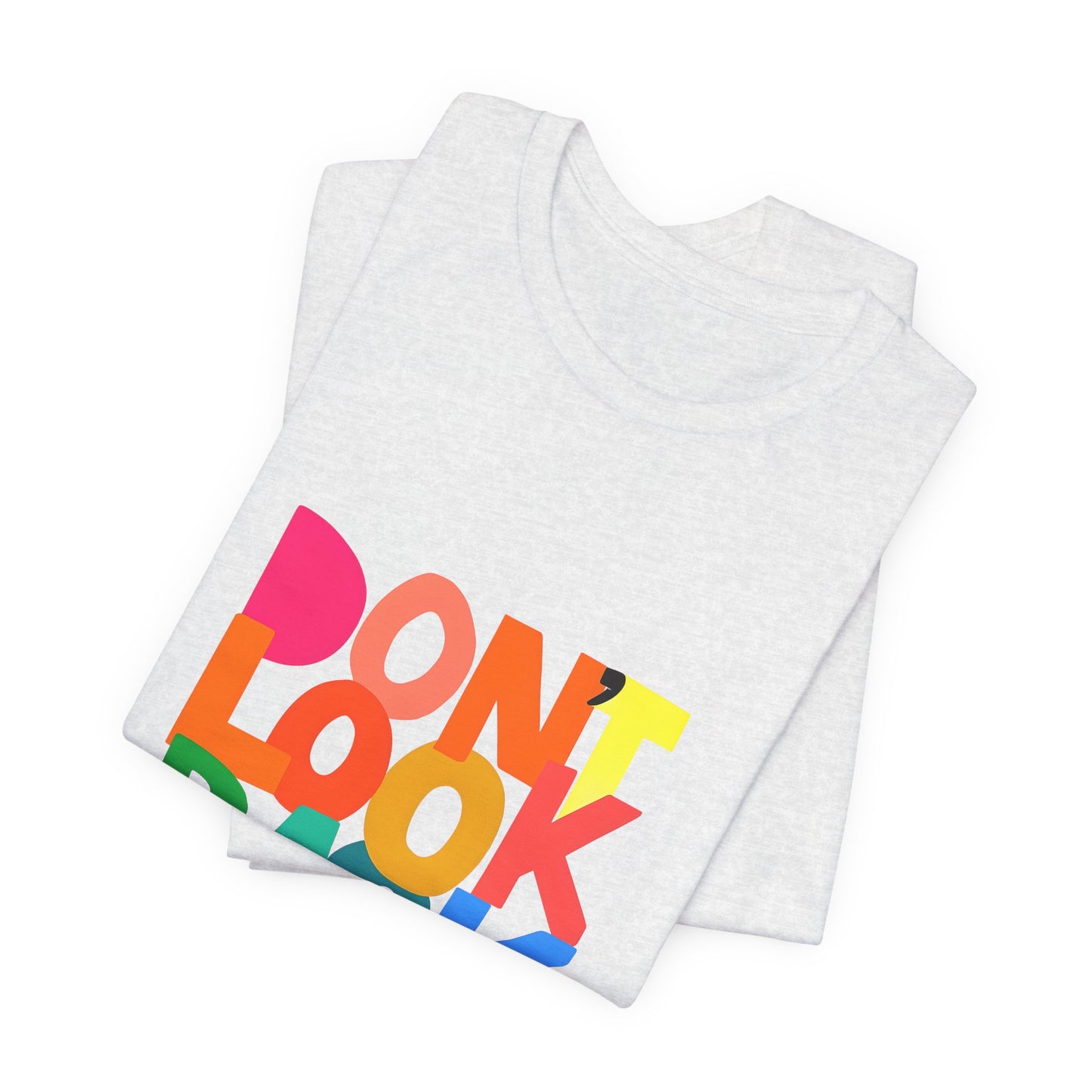 Don't Look Back T-Shirt — Colorful Retro Motivational Tee