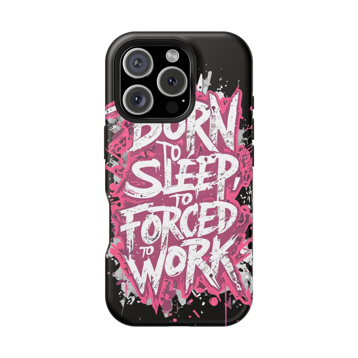 Phone Case — "Born to Sleep, Forced to Work" Impact-Resistant Magnetic Case
