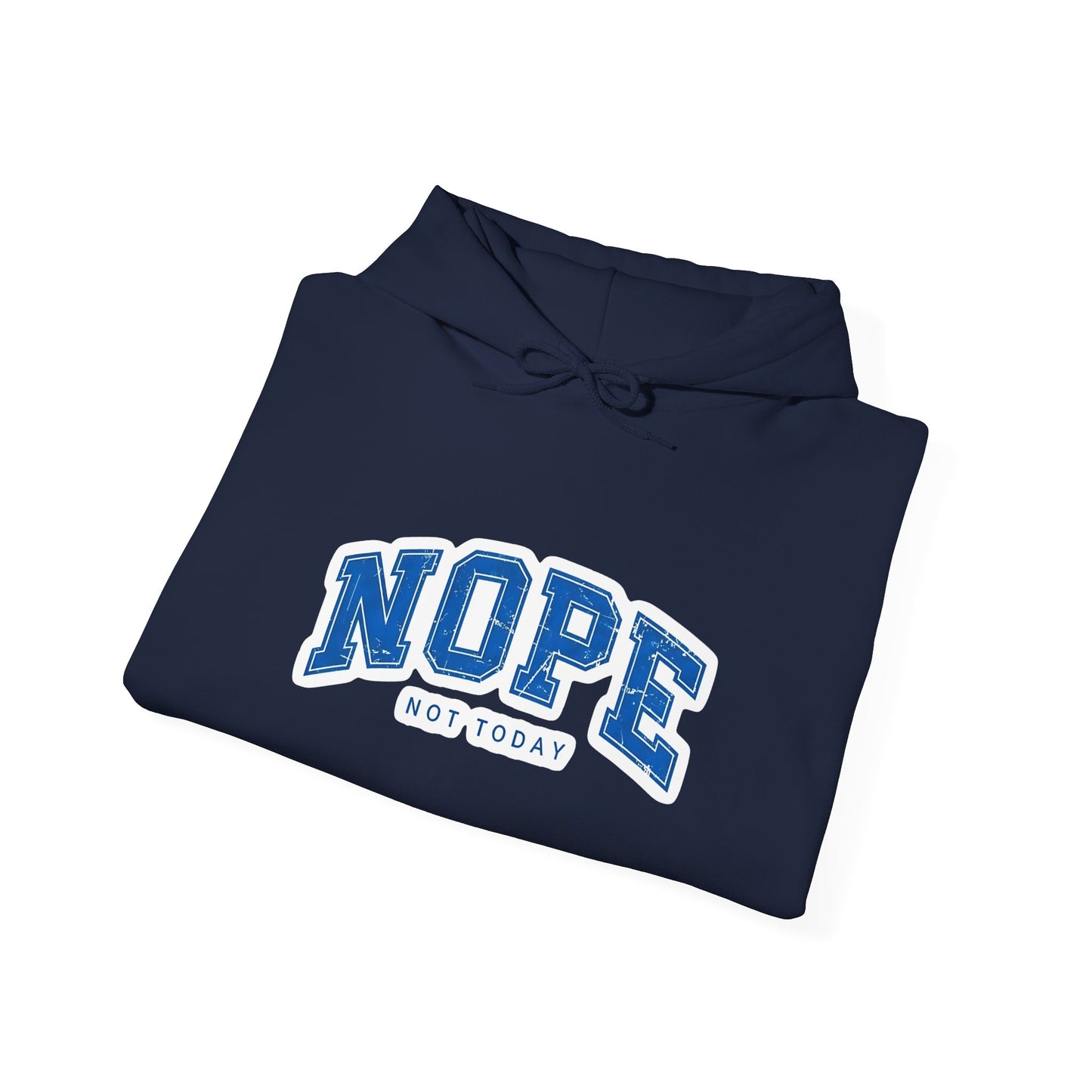 Nope "Not Today" Hoodie — Casual Graphic Pullover for Chill Days