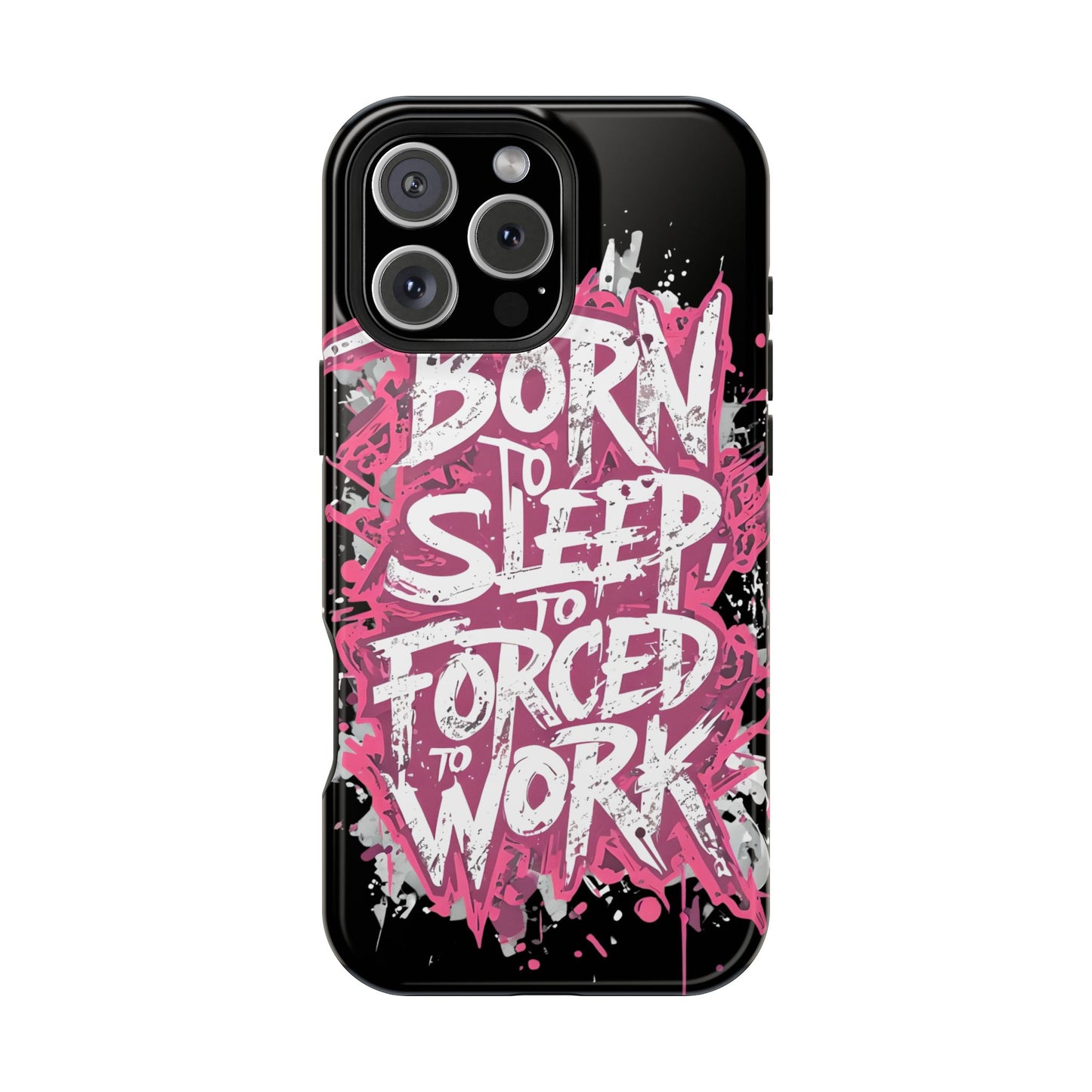 Phone Case — "Born to Sleep, Forced to Work" Impact-Resistant Magnetic Case