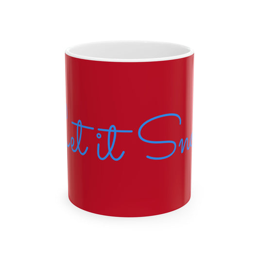 Festive Ceramic Mug - Holiday Gift, Coffee Cup, Let it Snow Design, Christmas Decor, Winter Celebration