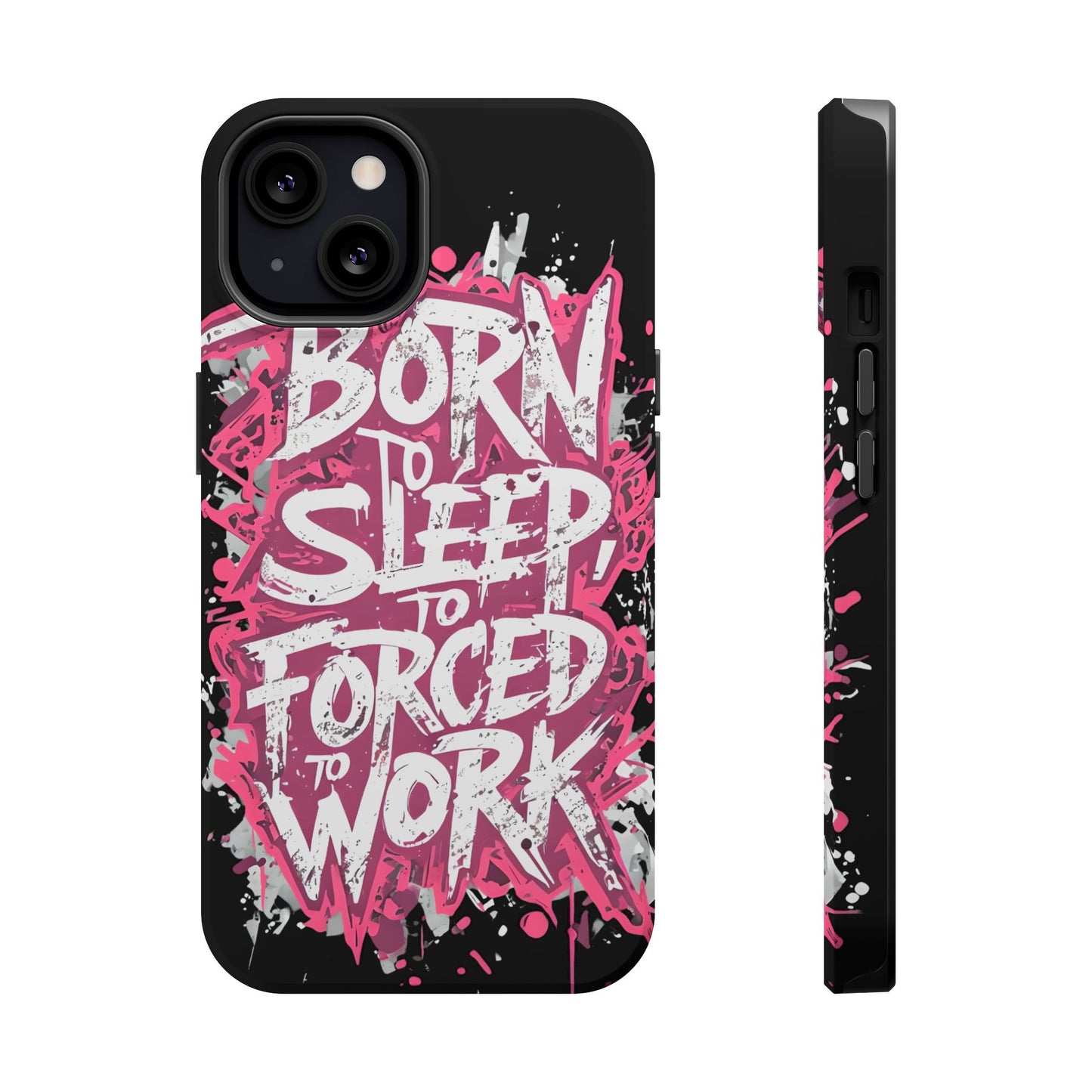 Phone Case — "Born to Sleep, Forced to Work" Impact-Resistant Magnetic Case