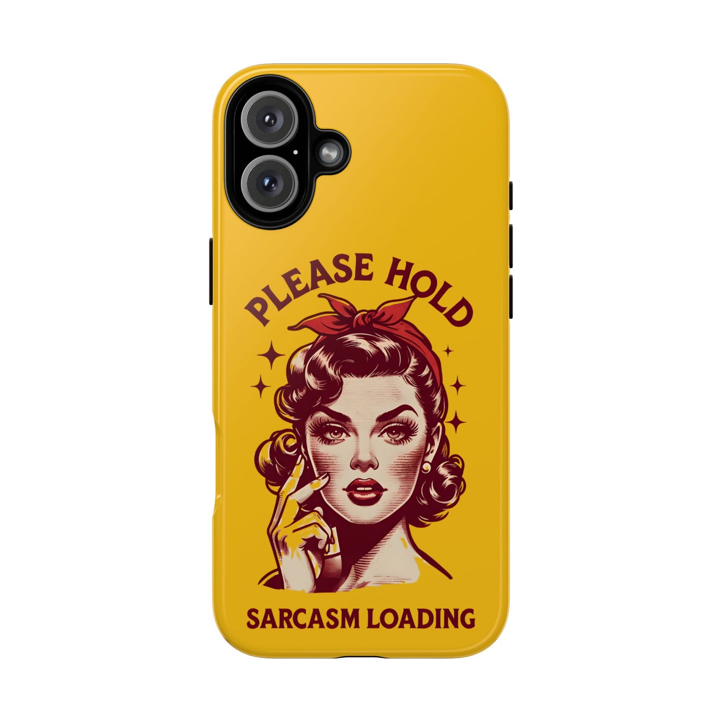 Phone Case - "Please Hold, Sarcasm Loading" Retro Pin-Up Tough Case
