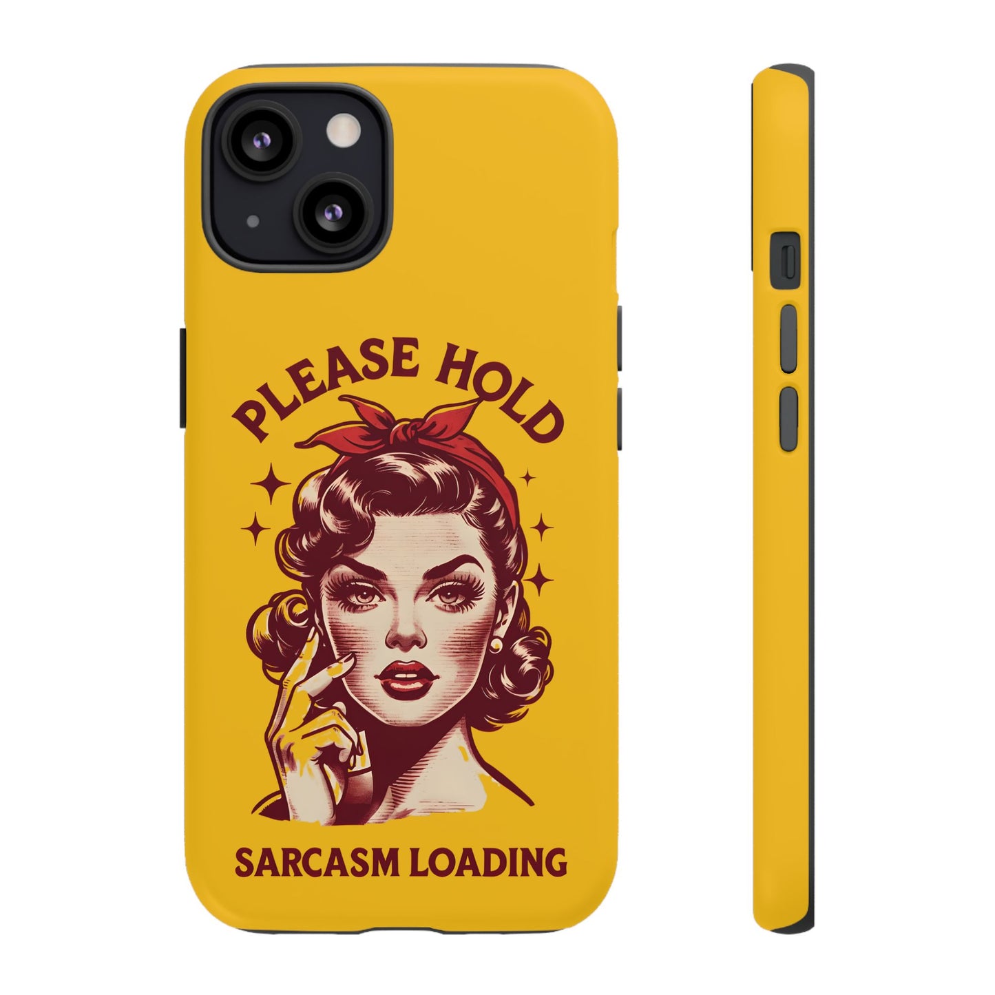Phone Case - "Please Hold, Sarcasm Loading" Retro Pin-Up Tough Case