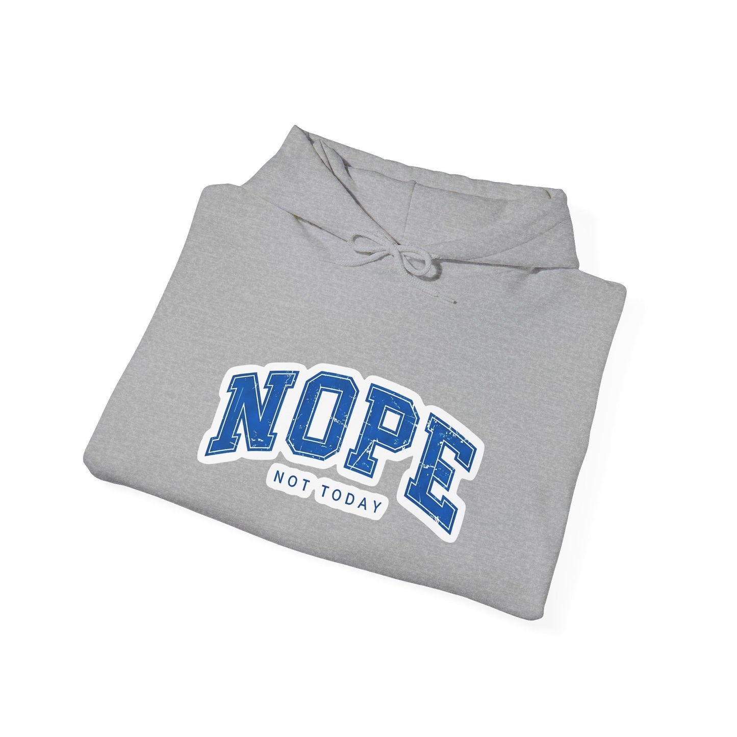 Nope "Not Today" Hoodie — Casual Graphic Pullover for Chill Days