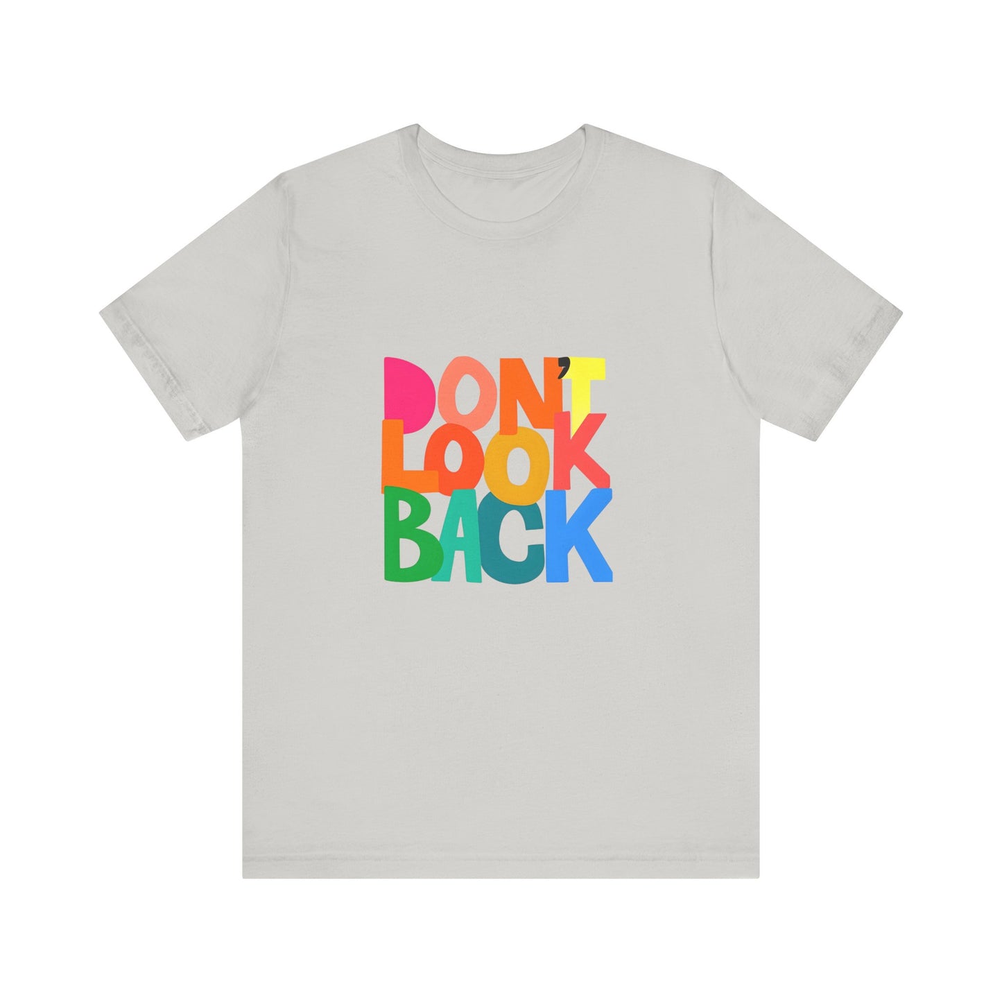 Don't Look Back T-Shirt — Colorful Retro Motivational Tee