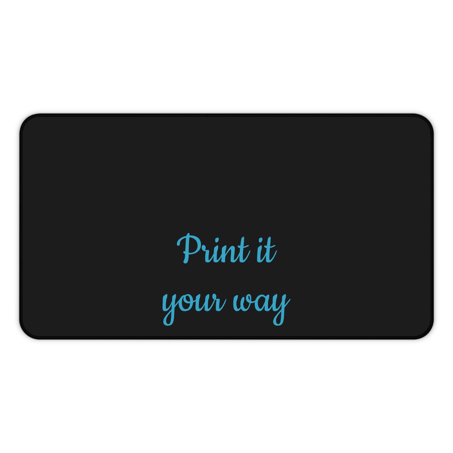 Customizable Desk Mat – "Print it your way" Black Mouse Pad Office Desk Protector
