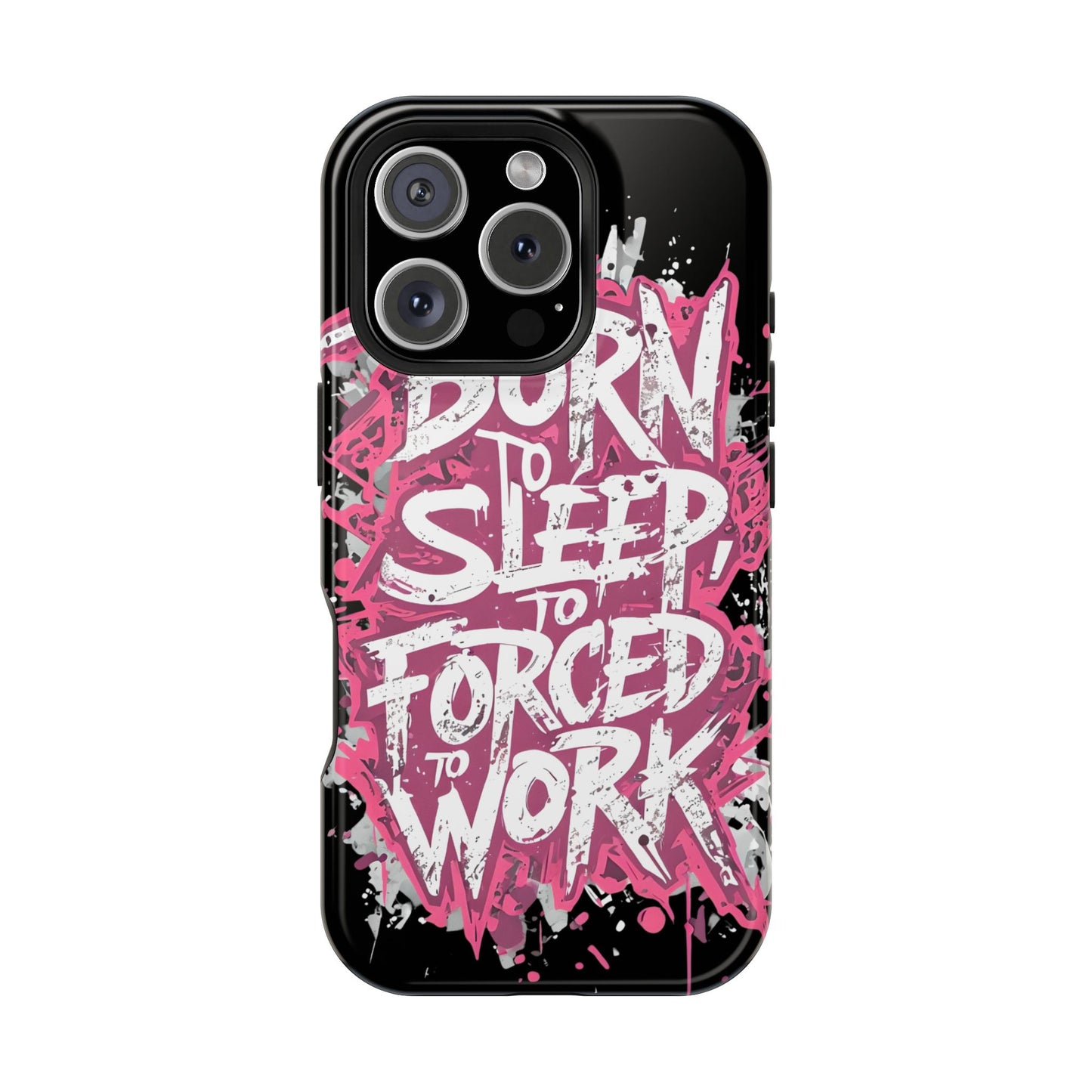 Phone Case — "Born to Sleep, Forced to Work" Impact-Resistant Magnetic Case